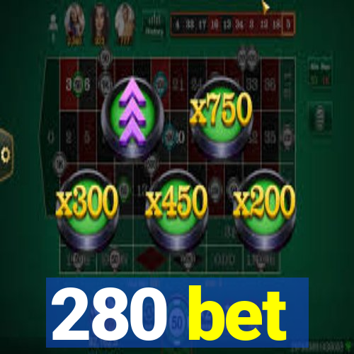 280 bet